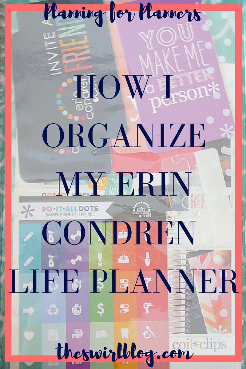 How I Organize My Erin Condren Life Planner