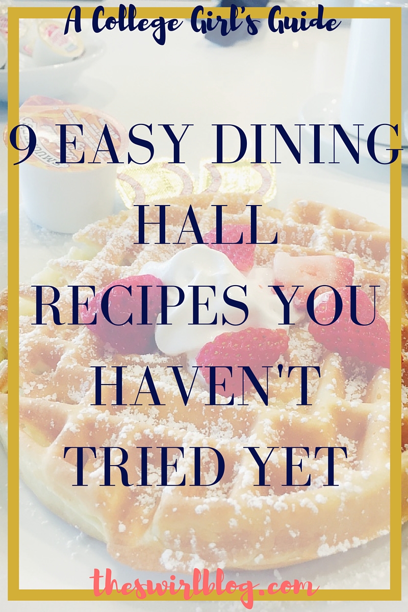 9 Easy Dining Hall Recipes You Haven’t Tried Yet