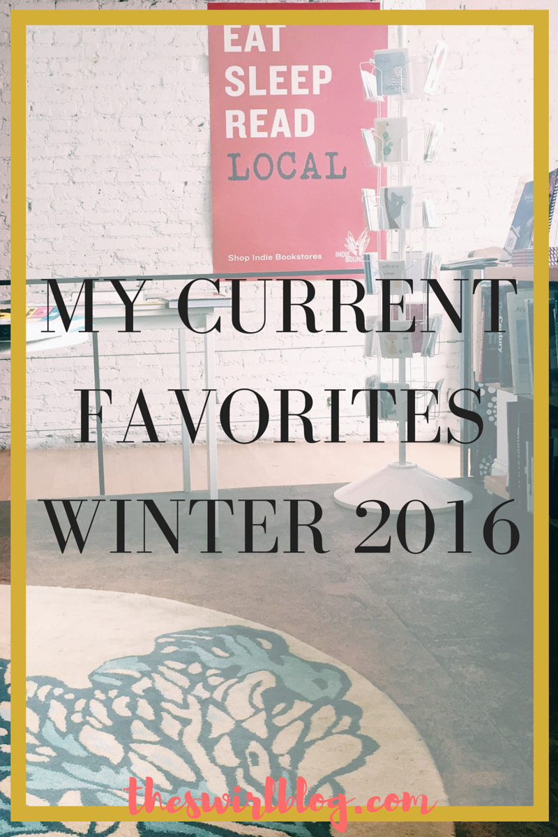 My Current Obsessions: Winter 2016