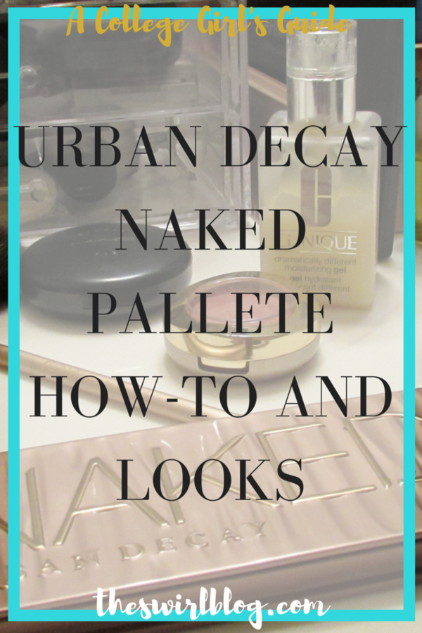 A College Girl’s Guide: Urban Decay Naked Palette!