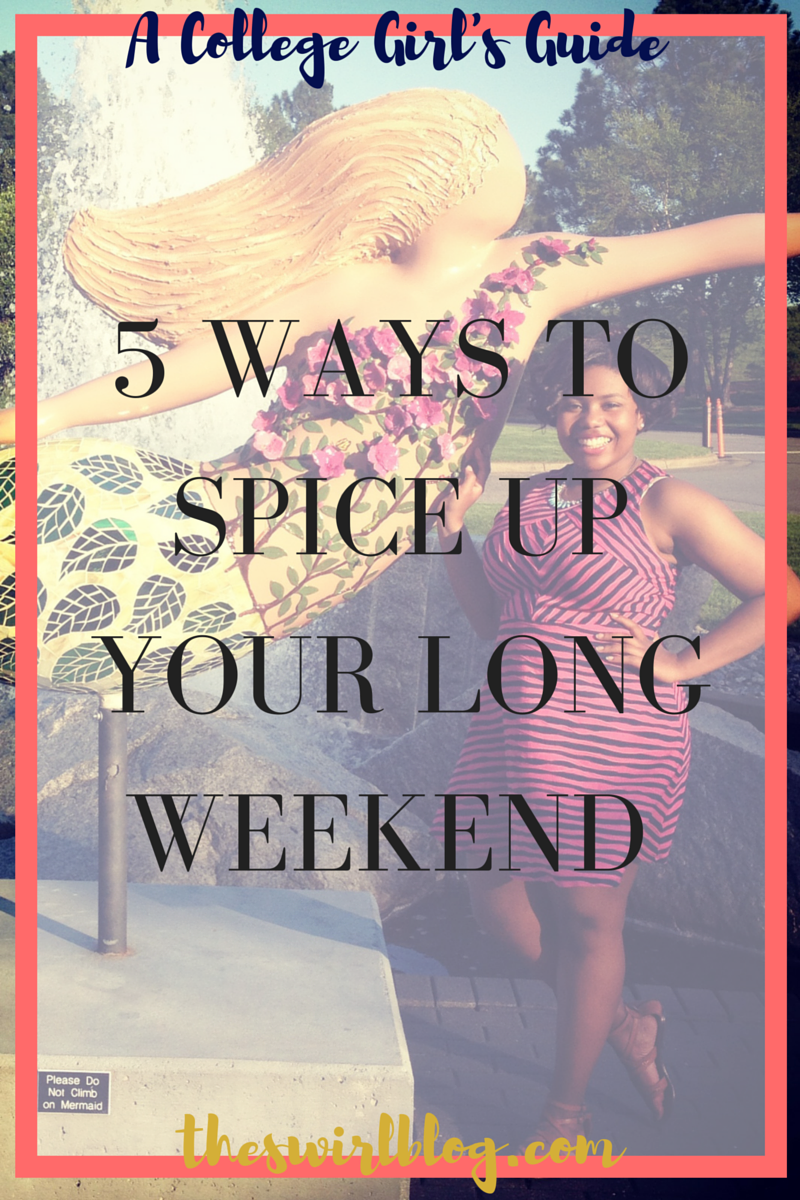 spice up a long weekend