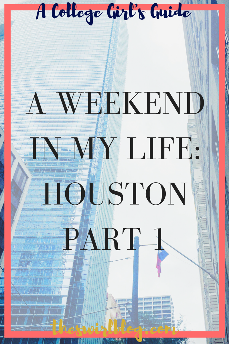 A Weekend in My Life Houston Texas