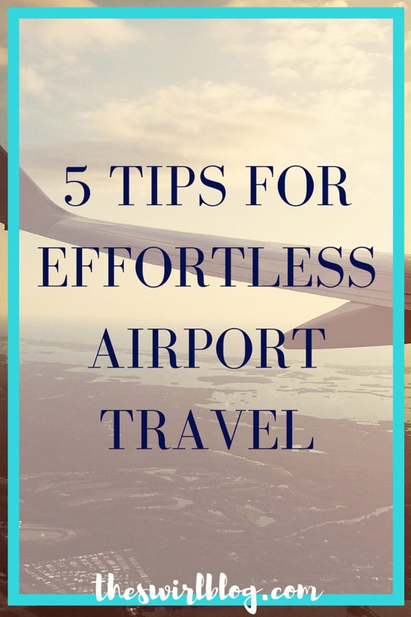 5 Tips for Effortless Airport Travel