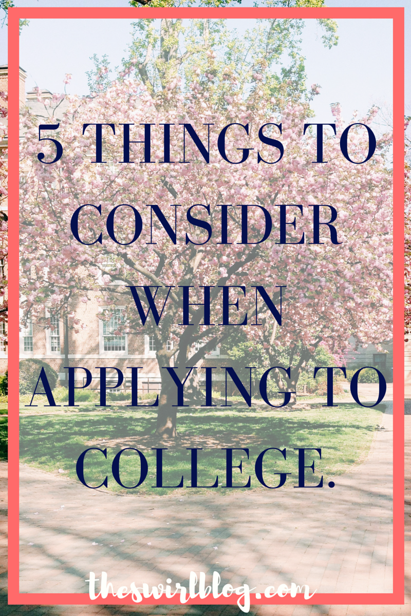 5 Things To Consider When Applying to College!