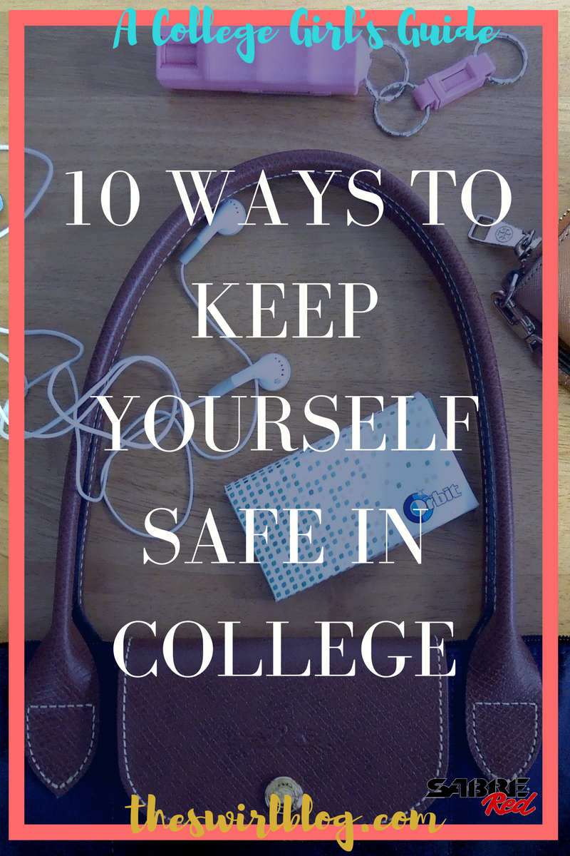 A College Girl’s Guide: 10 Ways to Keep Yourself Safe in College!