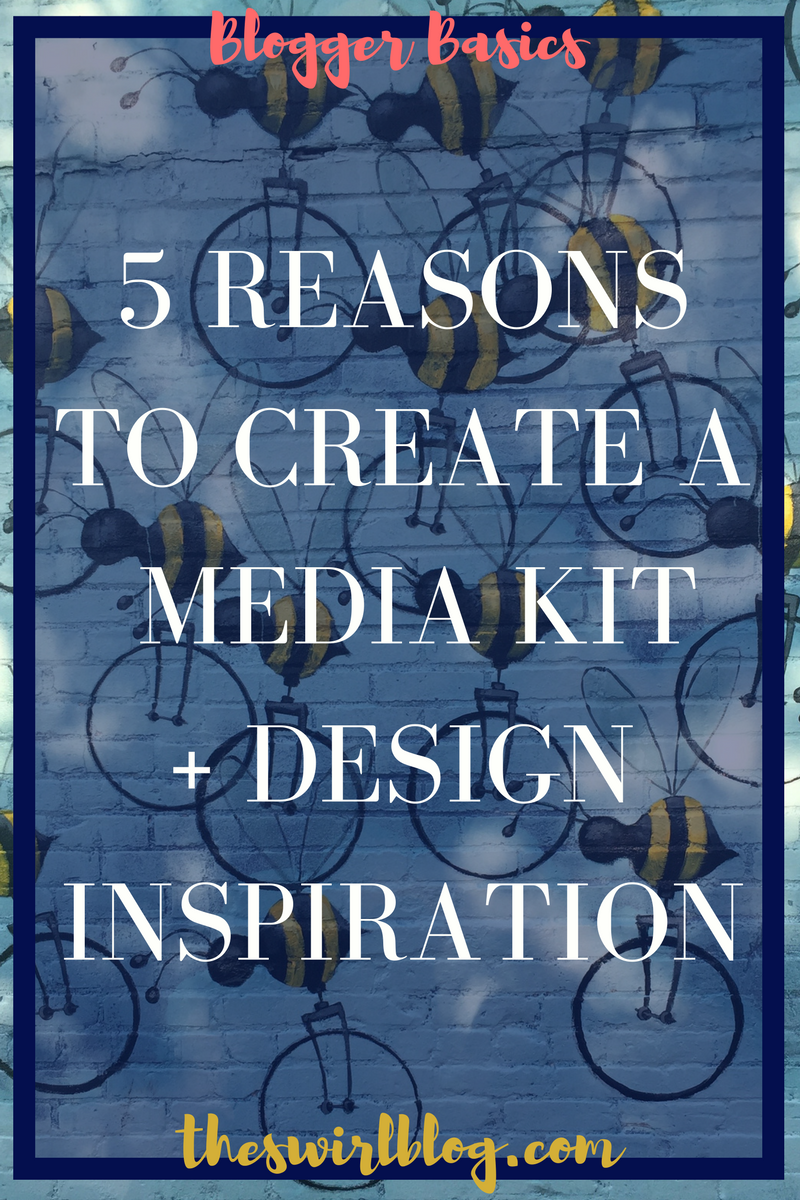 Blogger Basics: 5 Reasons You Need A Media Kit and Design Inspiration!