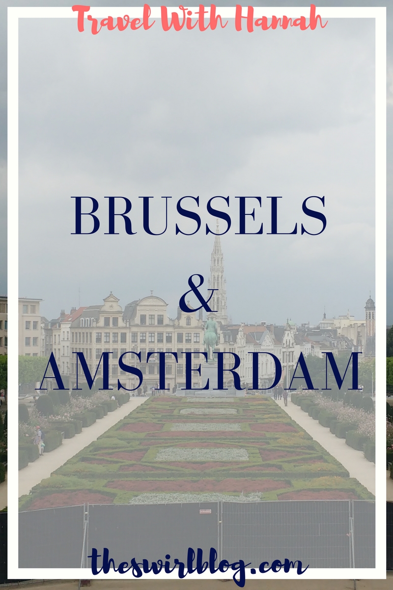 Travel With Hannah: Weekend in Amsterdam and Brussels