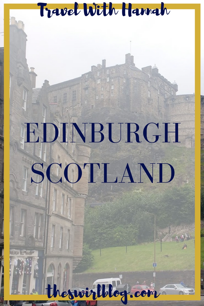 Travel with Hannah: A Weekend in Edinburgh, Scotland
