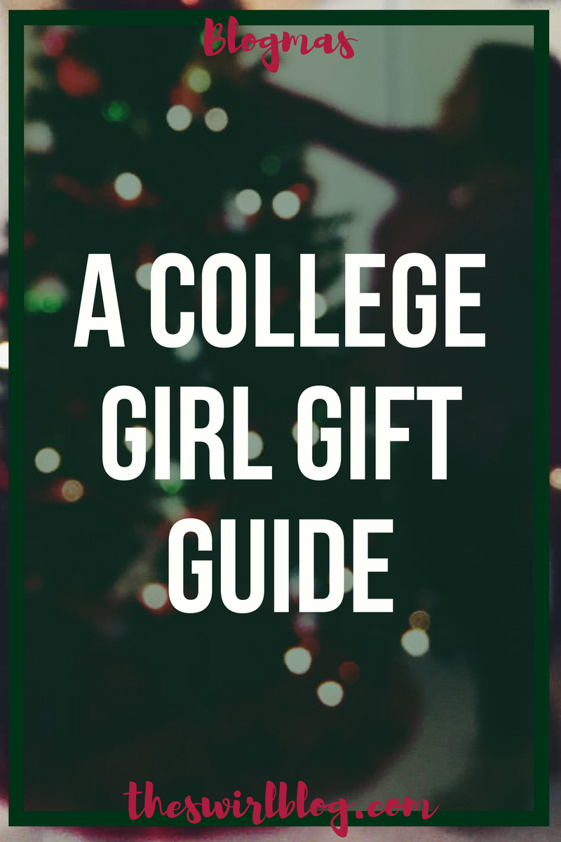 Blogmas: The College Girl Gift Guide!