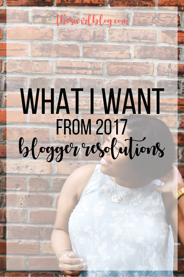 Blogger Resolutions: What I Want From 2017