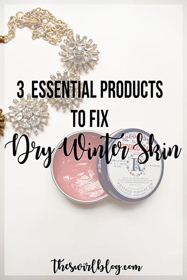 3 Essential Products to Fix Dry Winter Skin