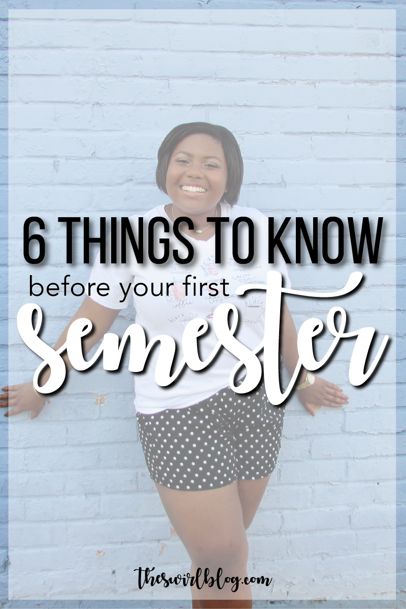 6 Things to Know Before Your First Semester of College!