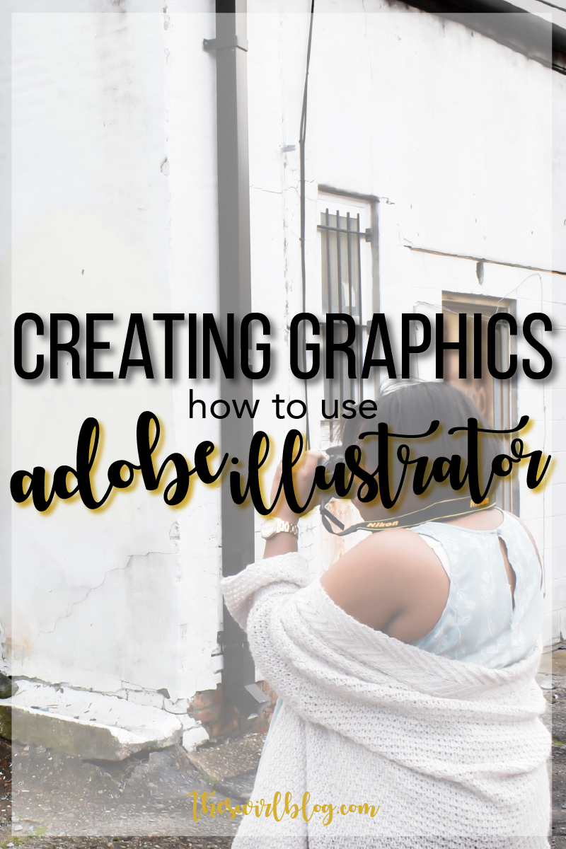 Blogger Basics: How I Create Graphics With Adobe Illustrator!