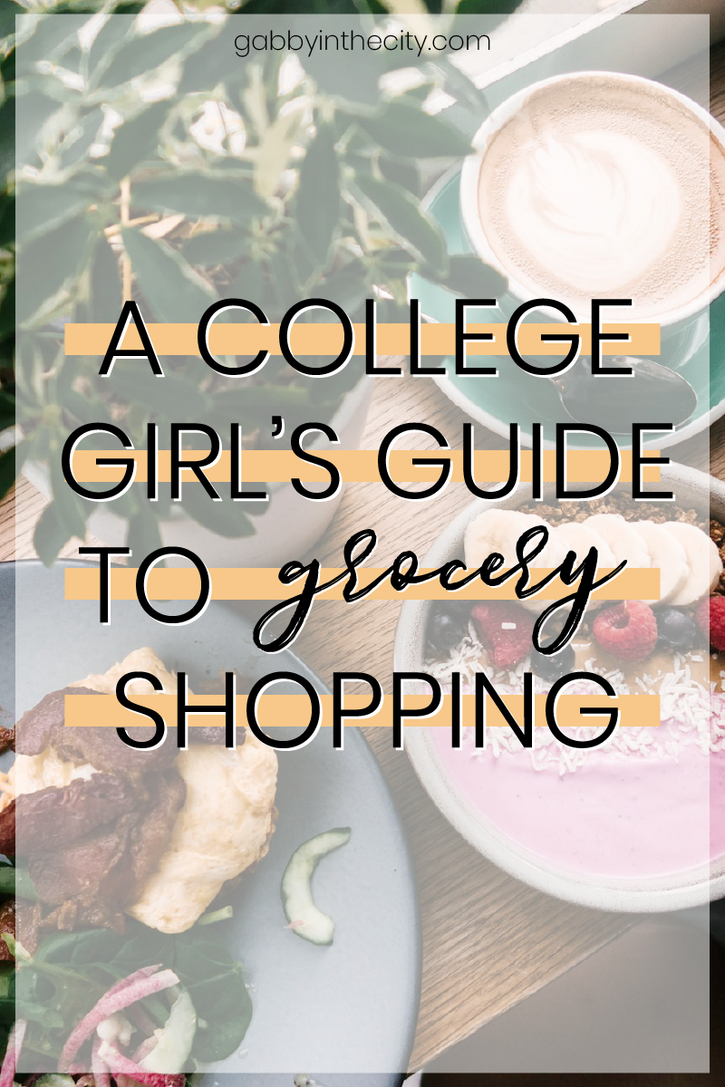 A College Girl’s Guide to Grocery Shopping!
