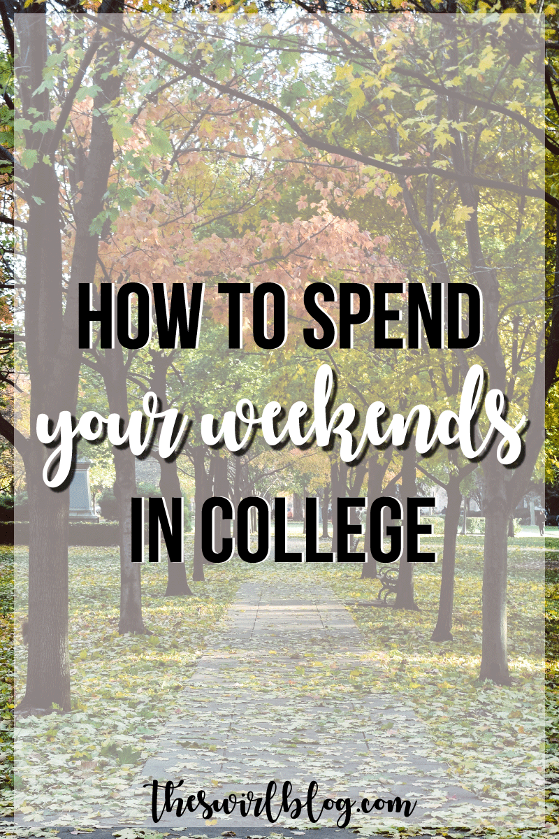 How to Spend Your Weekends in College