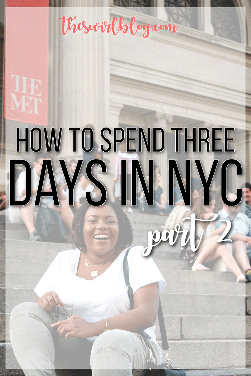 A First Timer’s Guide to NYC | Days 2&3
