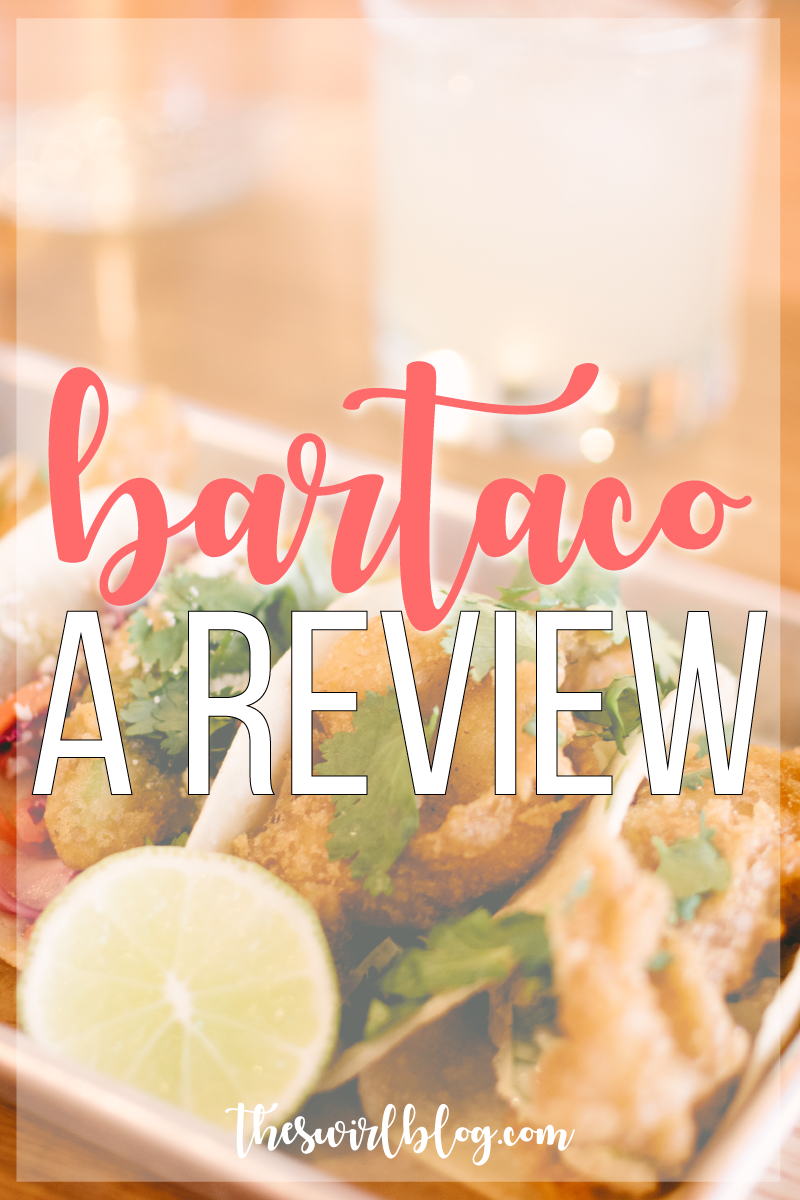 A Foodie Review: Bartaco Chapel Hill