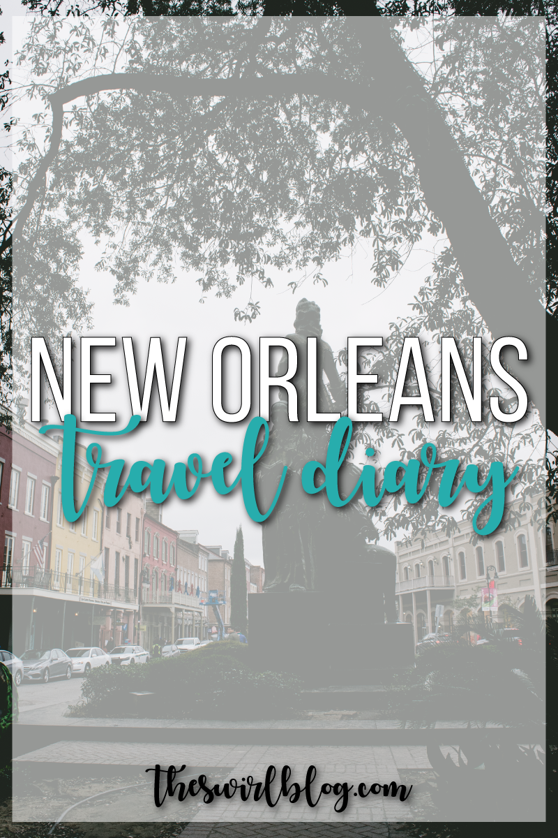 My Travel Diary: New Orleans, LA!