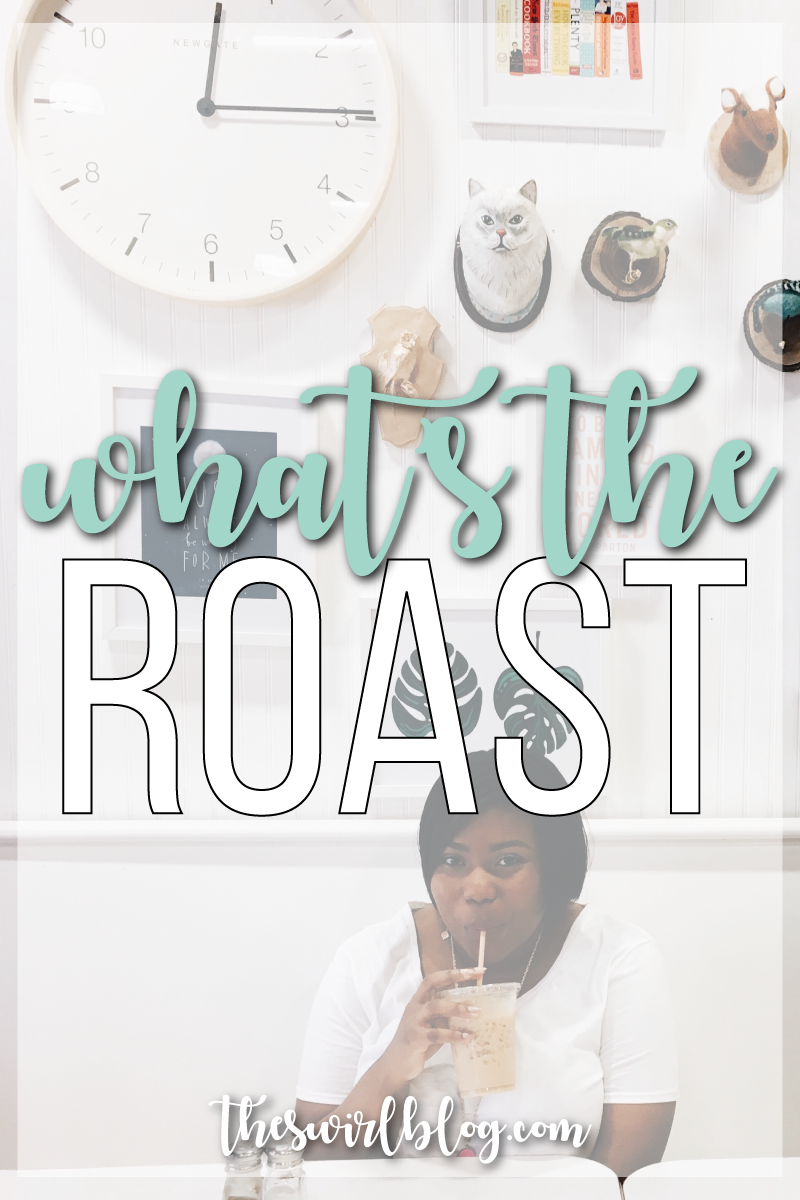What’s the Roast | Vol I